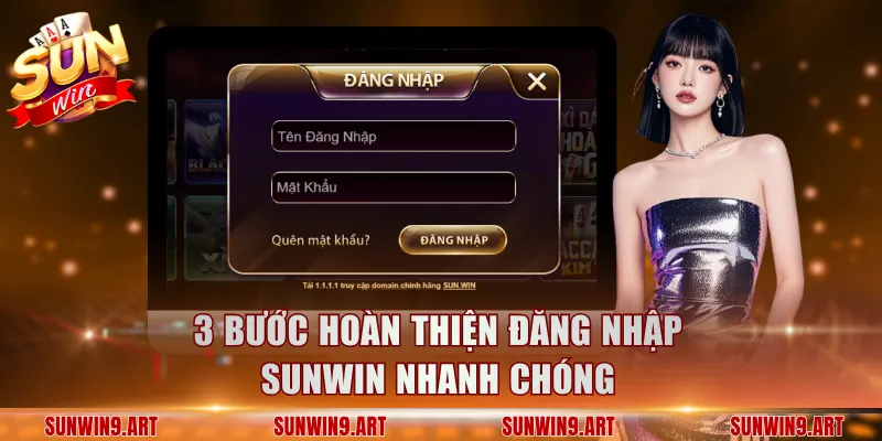 3 bước hoàn thiện đăng nhập Sunwin nhanh chóng