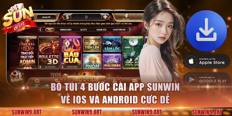 Bỏ túi 4 bước cài app Sunwin về iOS và Android cực dễ