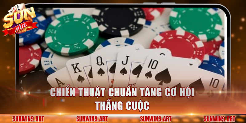 Chiến thuật chuẩn tăng cơ hội thắng cuộc