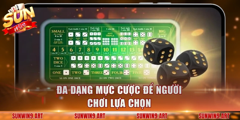 Đa dạng mực cược để bạn lựa chọn