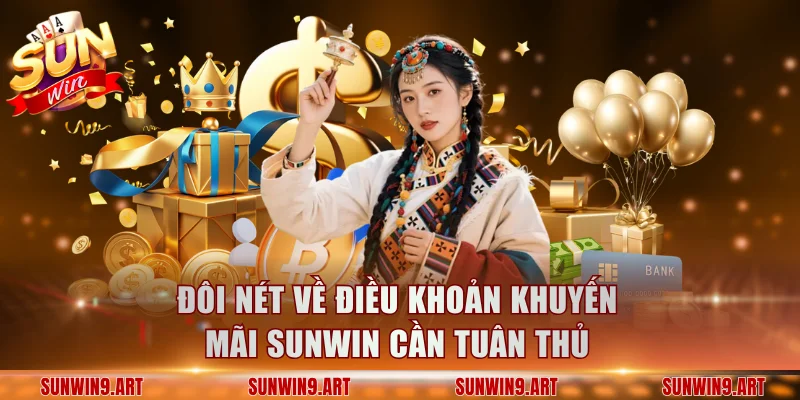Đôi nét về điều khoản khuyến mãi Sunwin cần tuân thủ