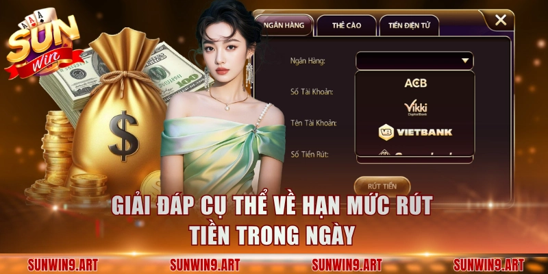 Giải đáp cụ thể về hạn mức rút tiền trong ngày