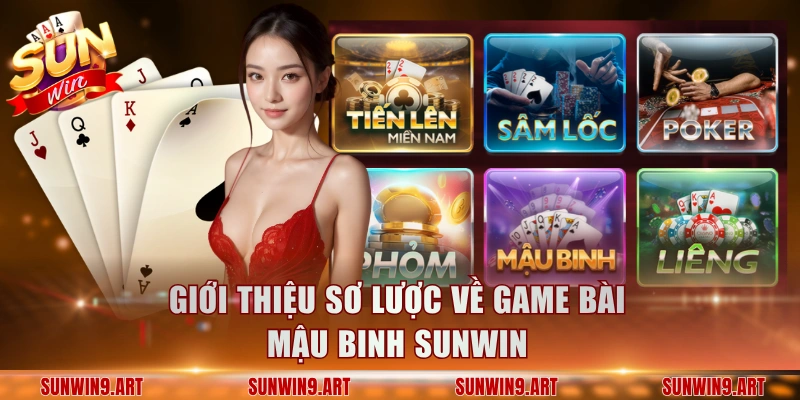 Giới thiệu sơ lược về game bài Mậu Binh Sunwin