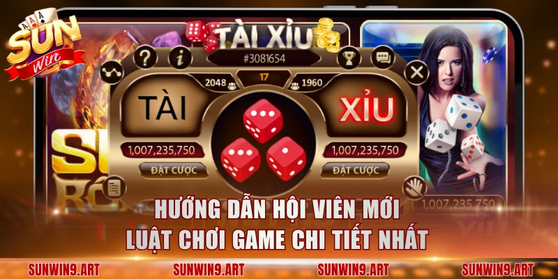 Hướng dẫn hội viên mới luật chơi game chi tiết nhất