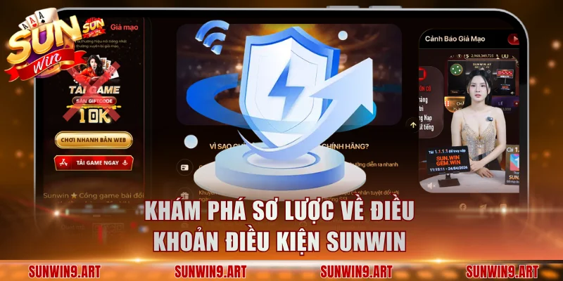 Khám phá sơ lược về điều khoản điều kiện Sunwin