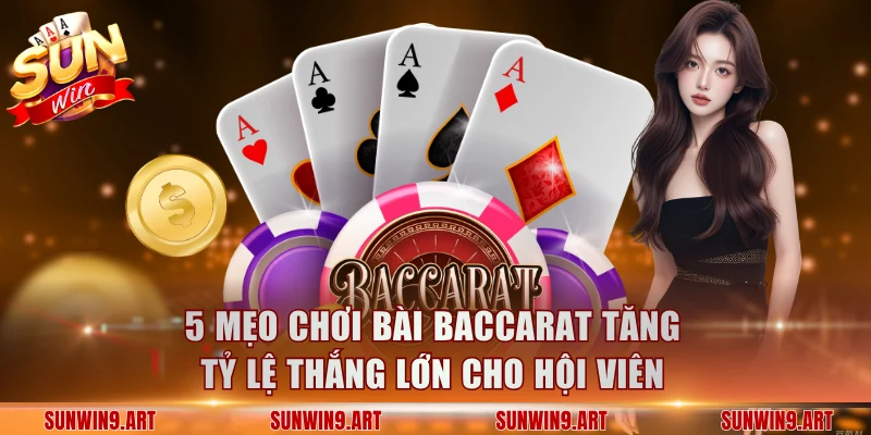 Mẹo Chơi Bài Baccarat