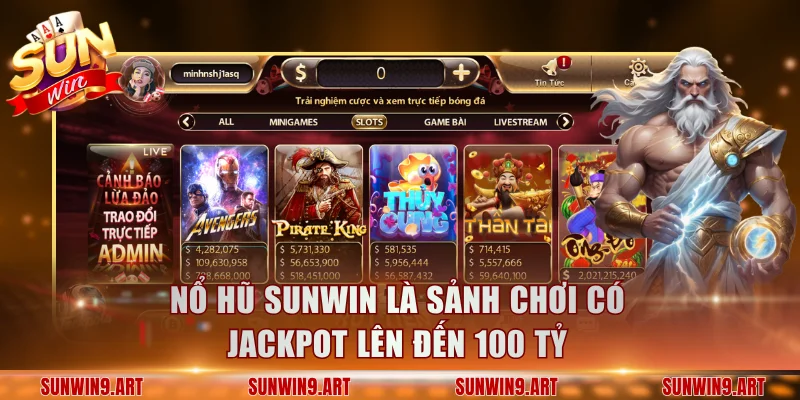 Nổ hũ Sunwin là sảnh chơi có Jackpot lên đến 100 tỷ