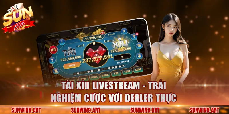 Tài Xỉu Livestream