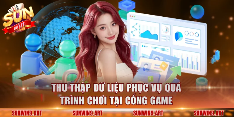 Thu thập dữ liệu phục vụ quá trình chơi tại cổng game