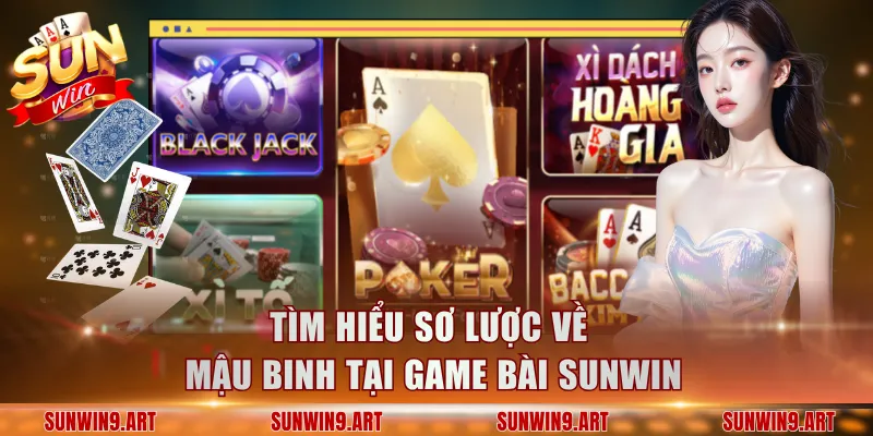 Tìm hiểu sơ lược về Mậu Binh tại Game Bài Sunwin