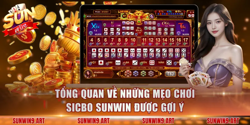 Tổng quan về những mẹo chơi Sicbo Sunwin được gợi ý